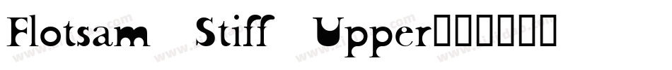 Flotsam Stiff Upper字体转换